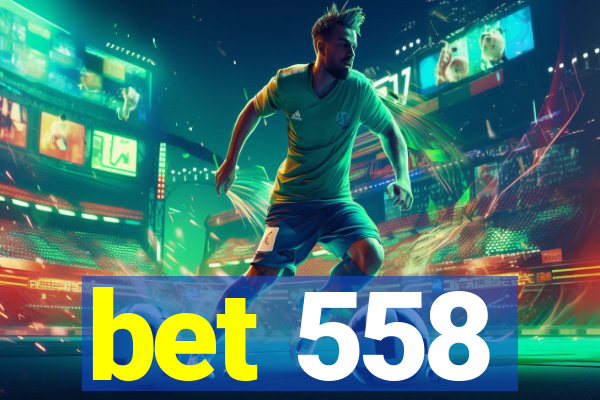 bet 558